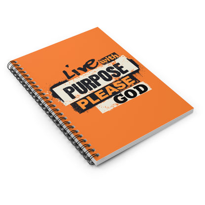 Live With Purpose Please God- To Obey the Word of God-Spiral Ruled Journal for Positivity & Gifts
