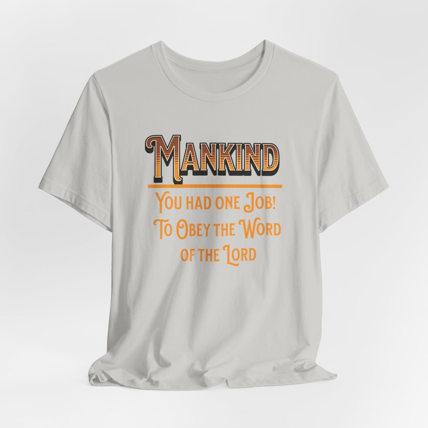 Mankind, You Had One Job! To Obey the Word of the Lord, Faith-Based, Christian