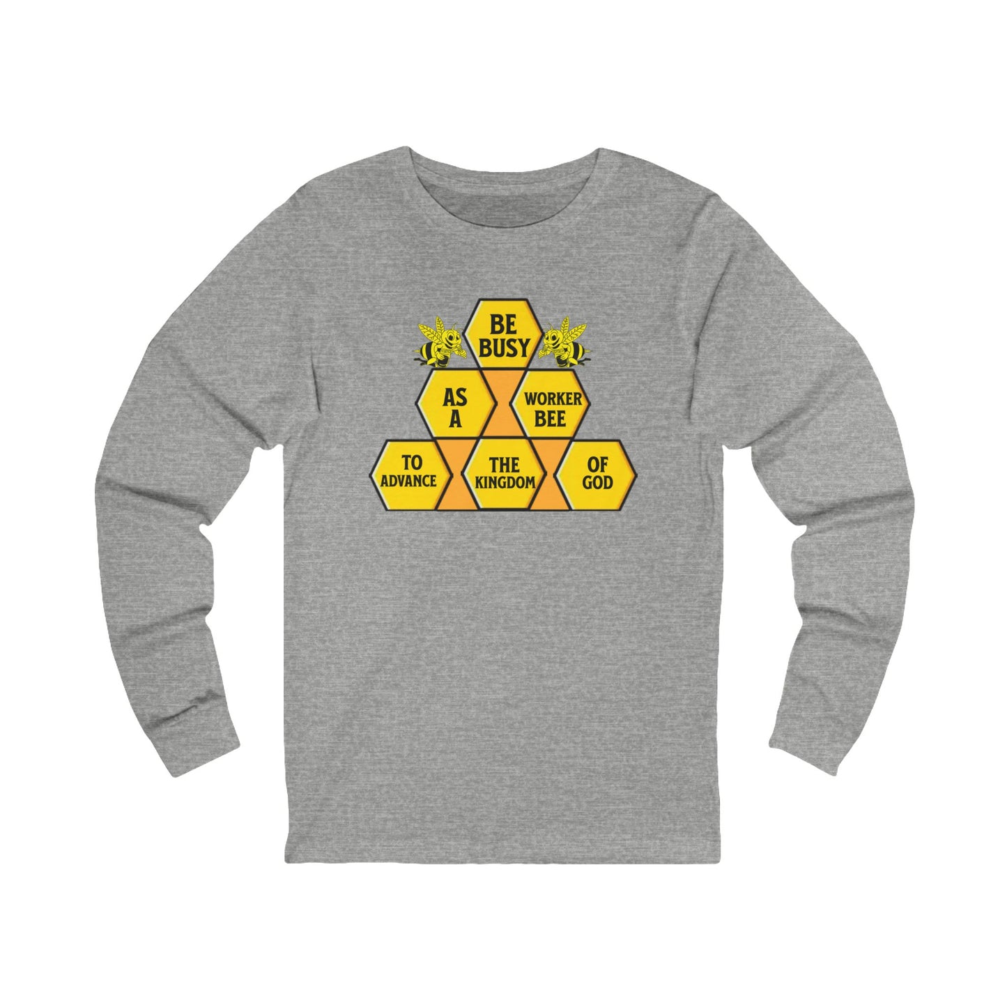 Be Busy As A Worker Bee — Faith-Based Christian Message Shirt