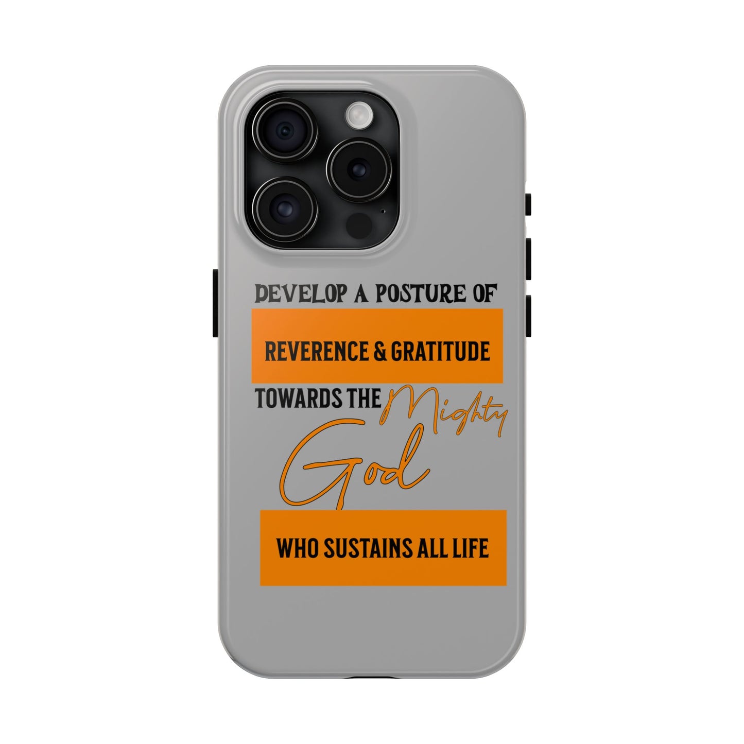 Develop A Posture of Reverence & Gratitude Towards God, Phone Case, Christian, Faith-Based