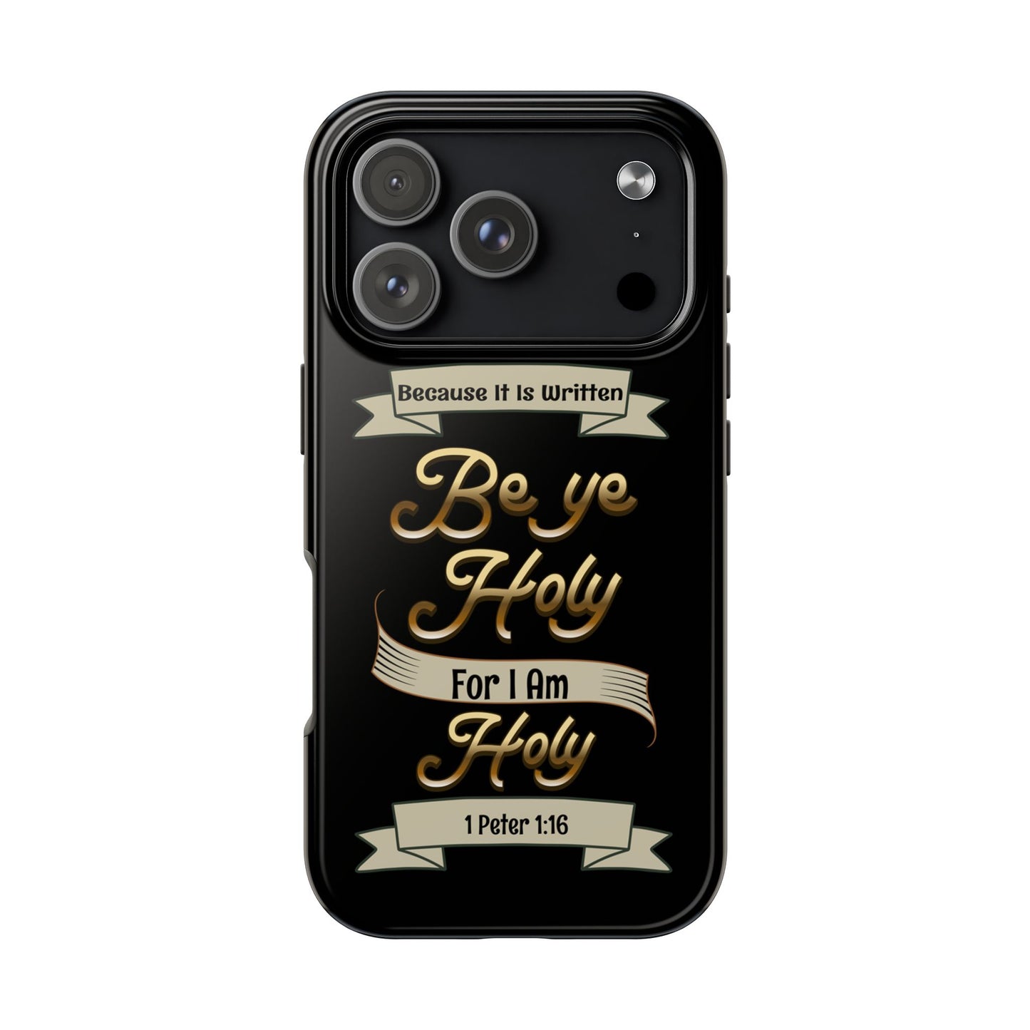 Be Ye Holy For I Am Holy, Phone Case, Christian, Faith-Based