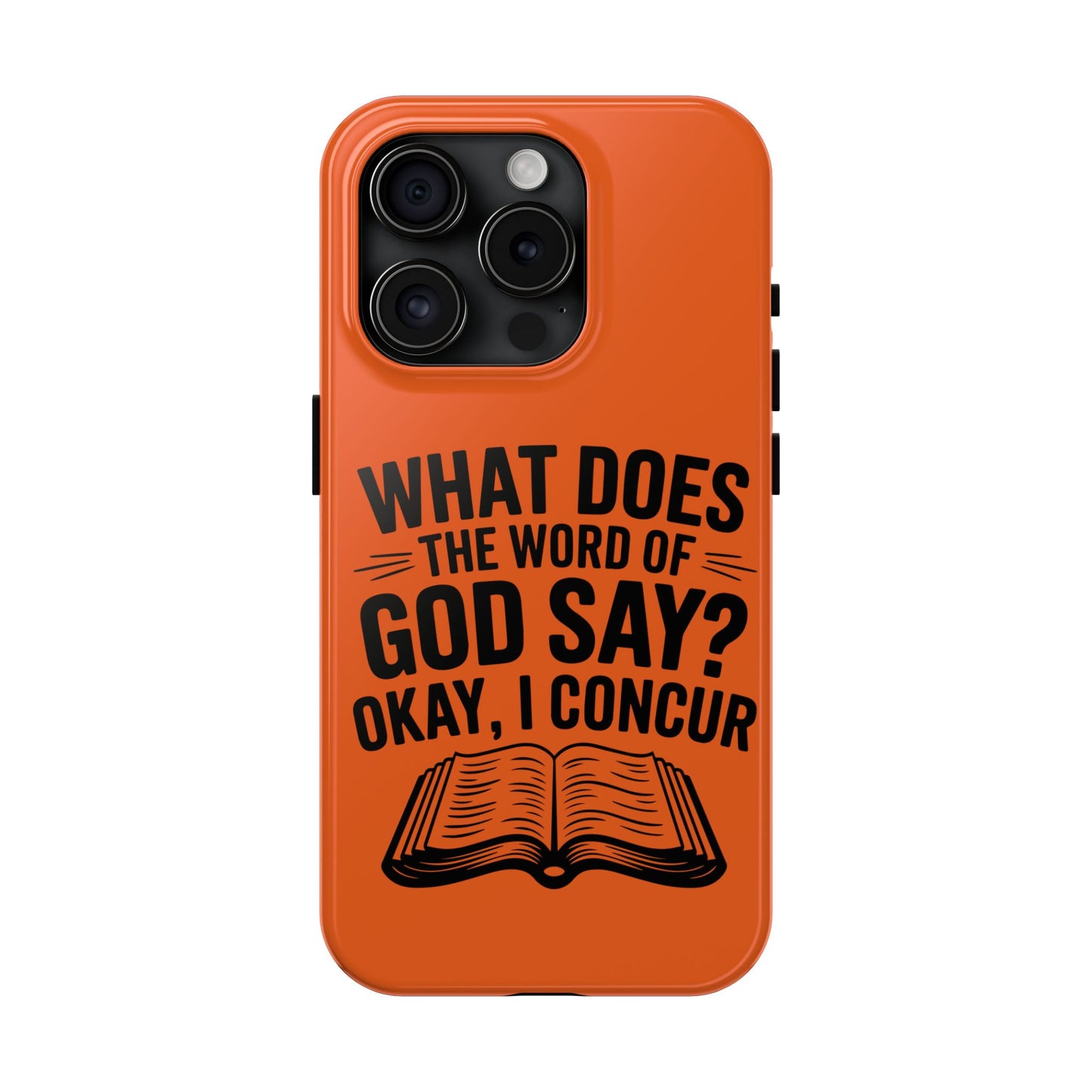 What Does the Word of God Say? I Concur, Phone Case, Christian, Faith-Based