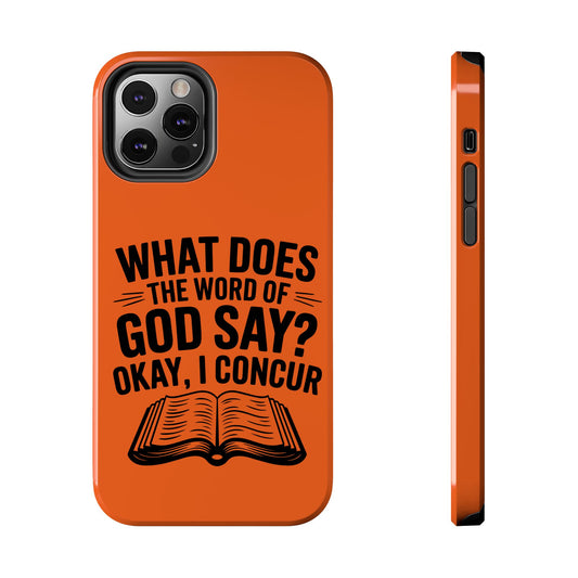 What Does the Word of God Say? I Concur, Phone Case, Christian, Faith-Based