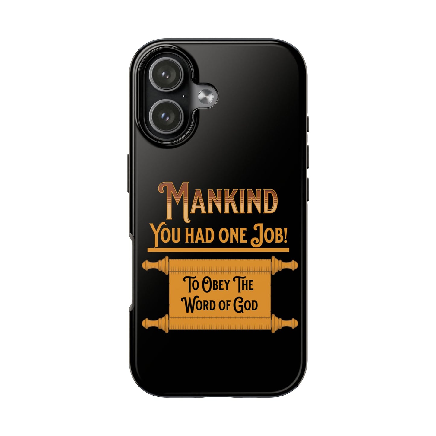 Mankind You Had One Job!, Phone Case, Christian, Faith-Based