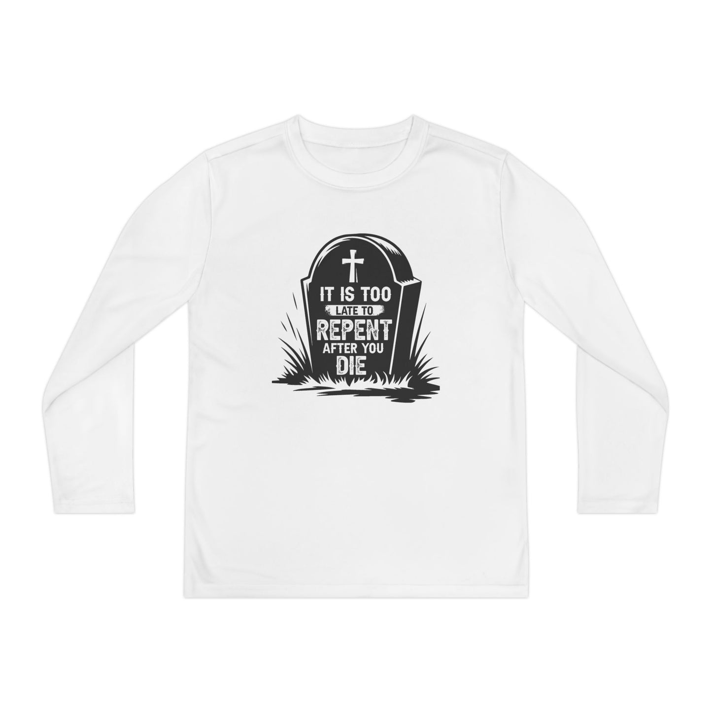 It Is Too Late to Repent In the Grave, Youth Long Sleeve Tee — Christian, Faith-Based