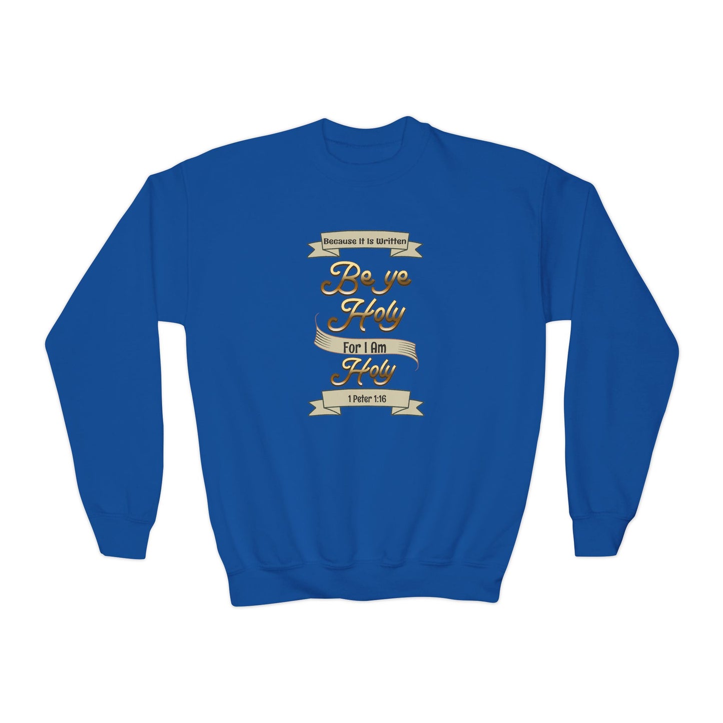 Be Ye Holy For I Am Holy, Youth Crewneck Sweatshirt – Inspirational Christian Quote Graphic
