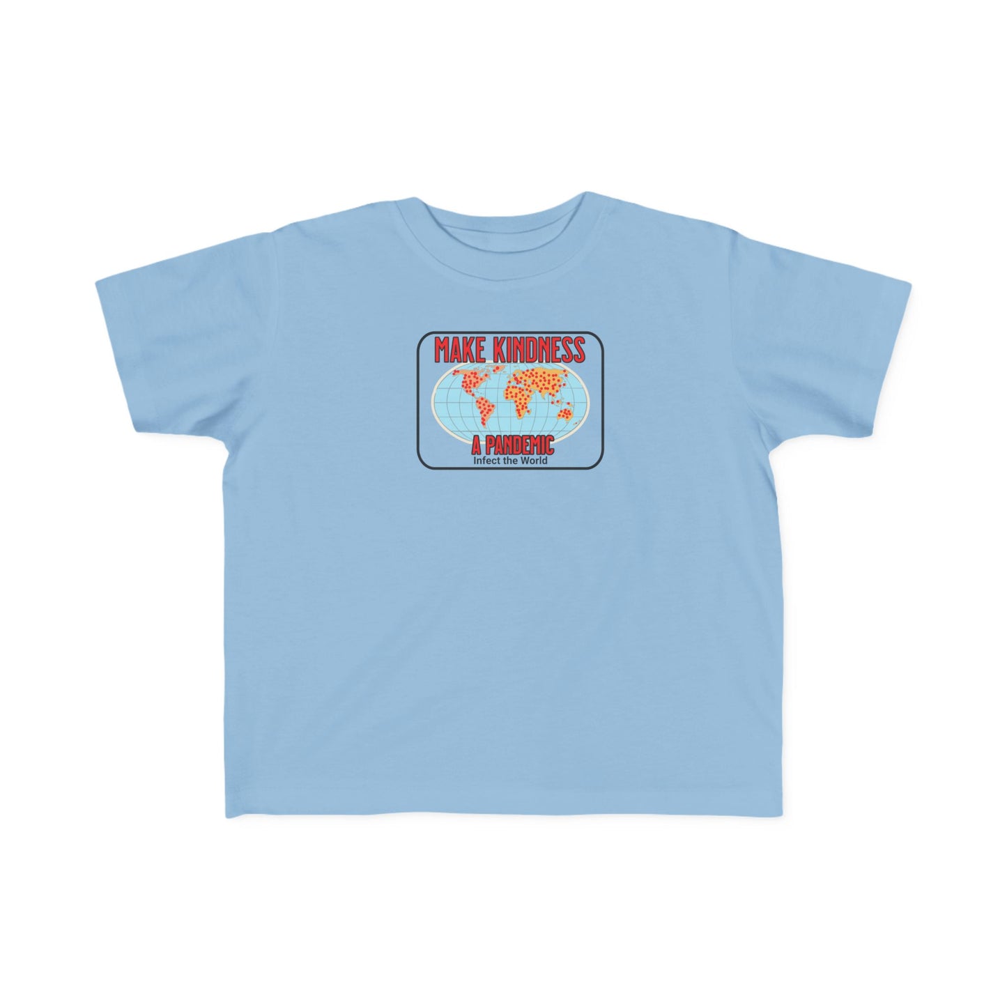 Toddler Tee — "Make Kindness a Pandemic-Faith-Based