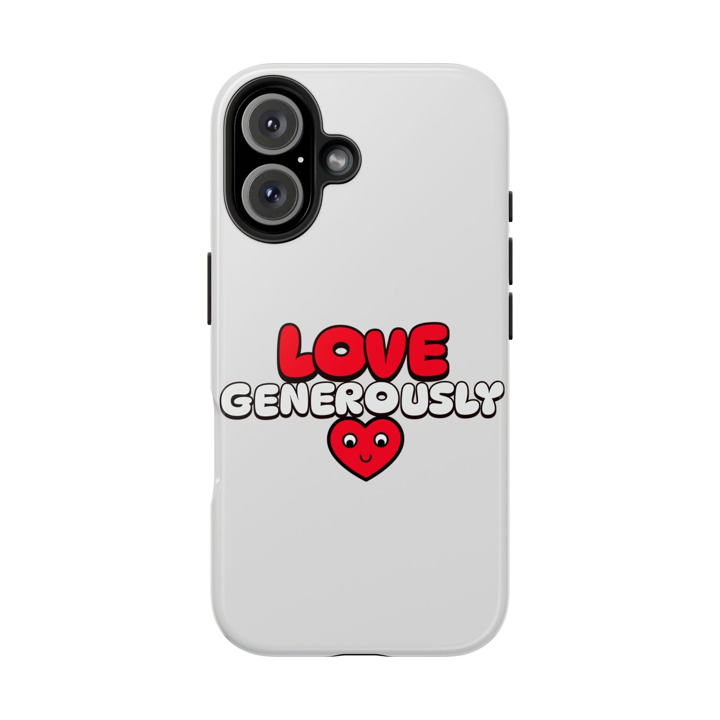 Love Generously, Phone Case, Christian, Faith-Based