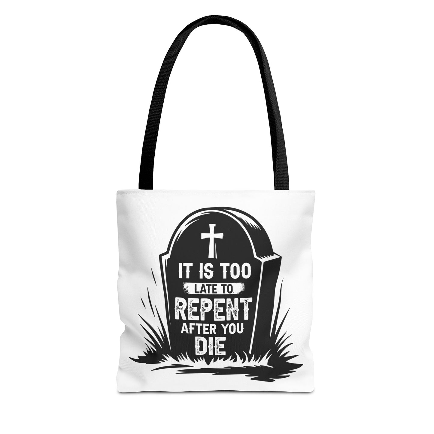 It is Too Late to Repent After You Die, Christian Tote Bag, Inspirational, Bible Faith