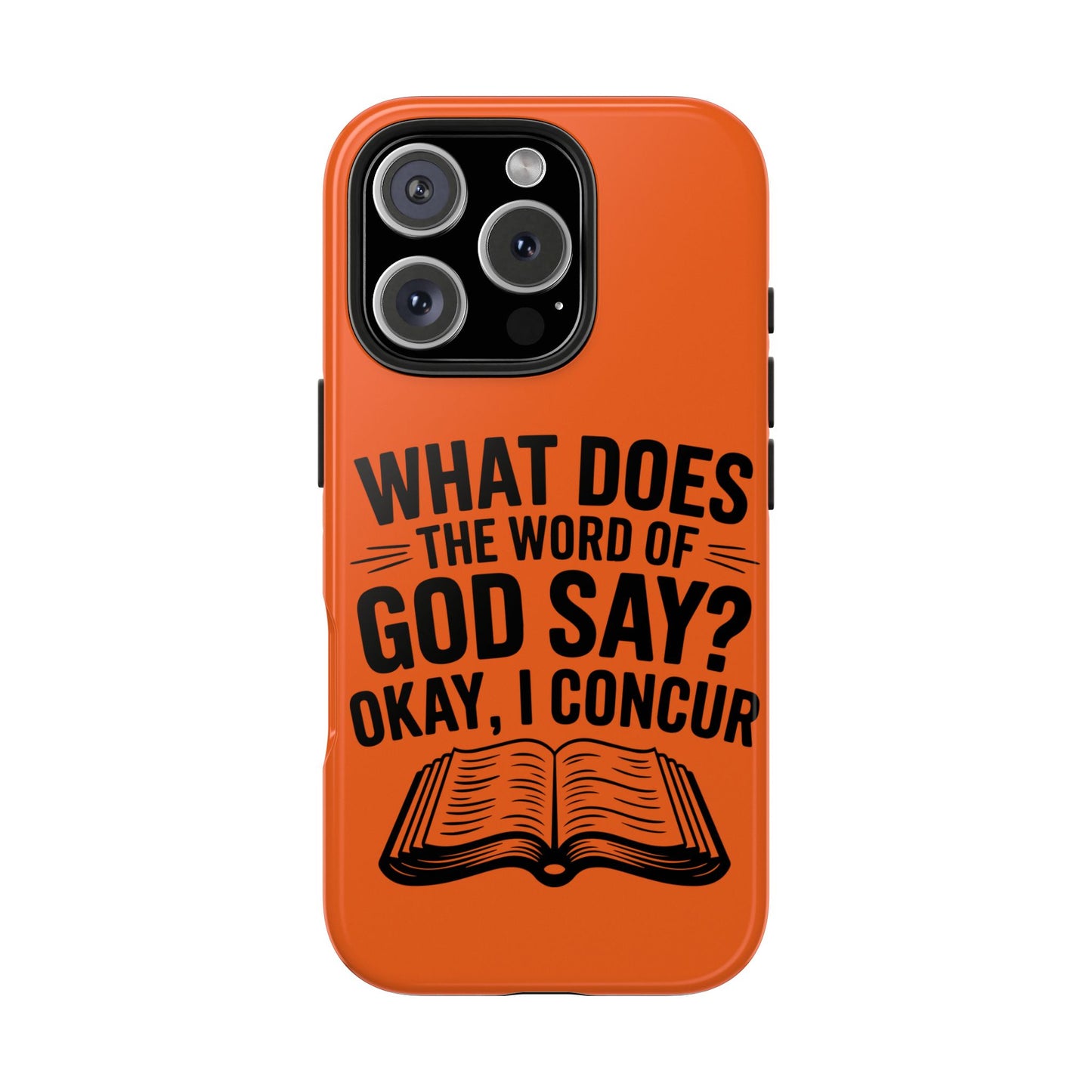 What Does the Word of God Say? I Concur, Phone Case, Christian, Faith-Based