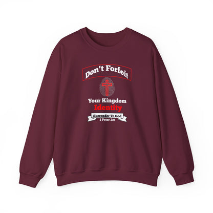 Don't Foreit Your Kingdom Identity, 1 Peter 2:9, Faith-Based, Repentance, Unisex Heavy Blend Sweatshirt