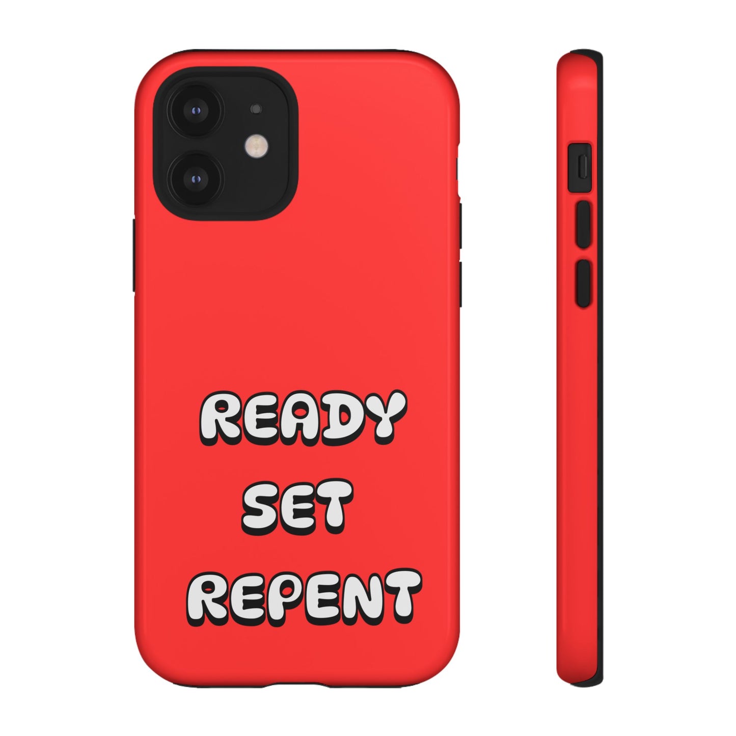 Ready-Set-Repent, Phone Case, Christian Message, Inspiration