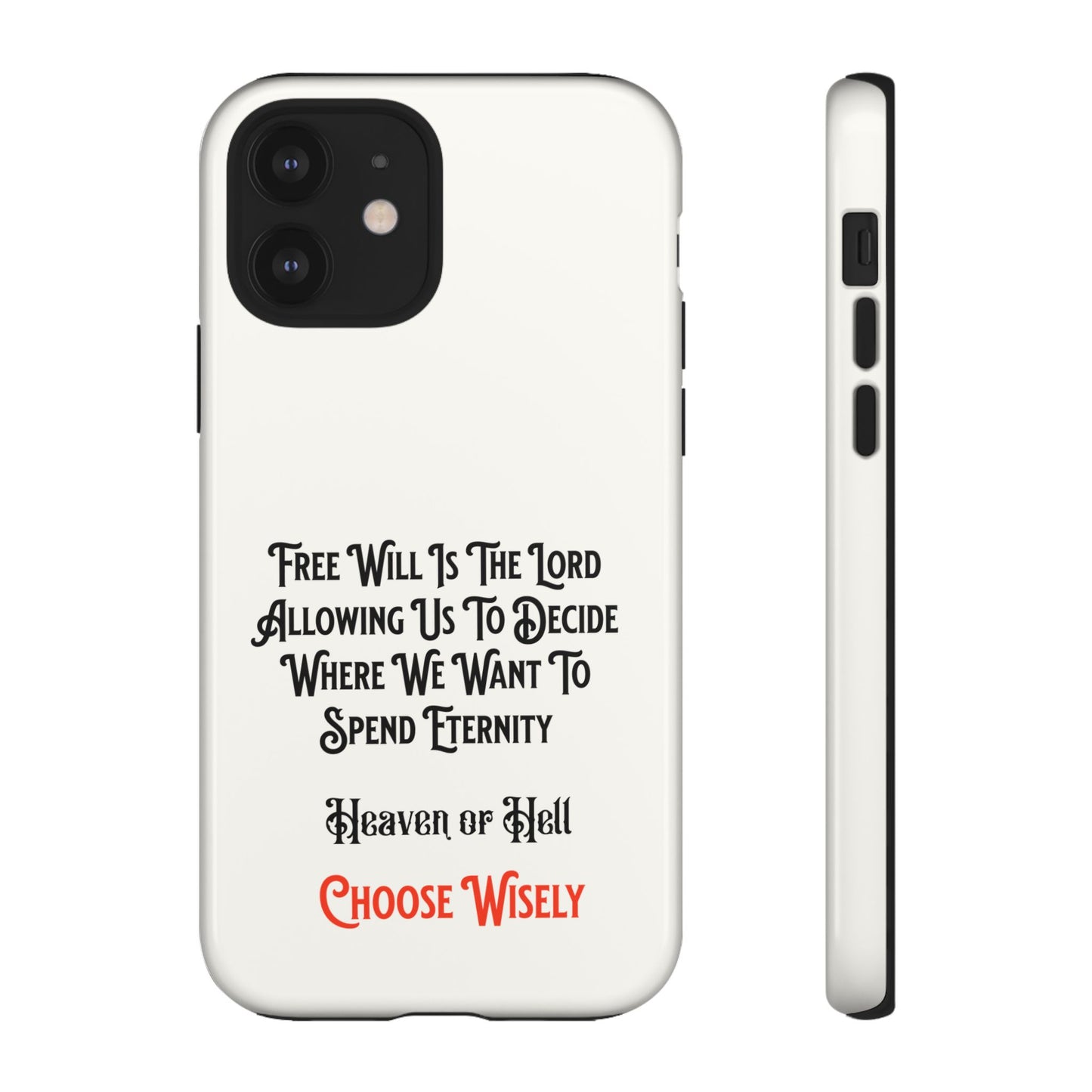 Free Will, Heaven or Hell, Phone Case, Christian Message, Inspiration, Faith-Based