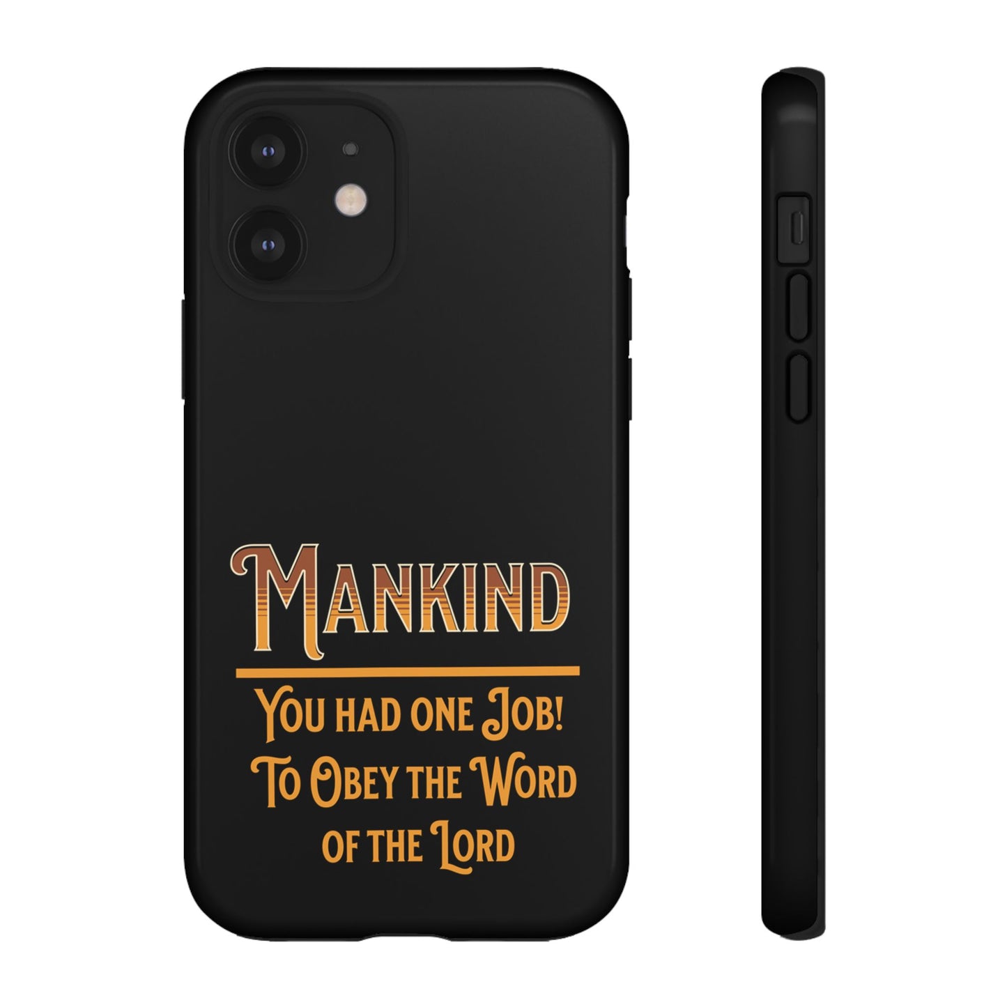 Mankind You Had One Job!, Phone Case, Christian Message