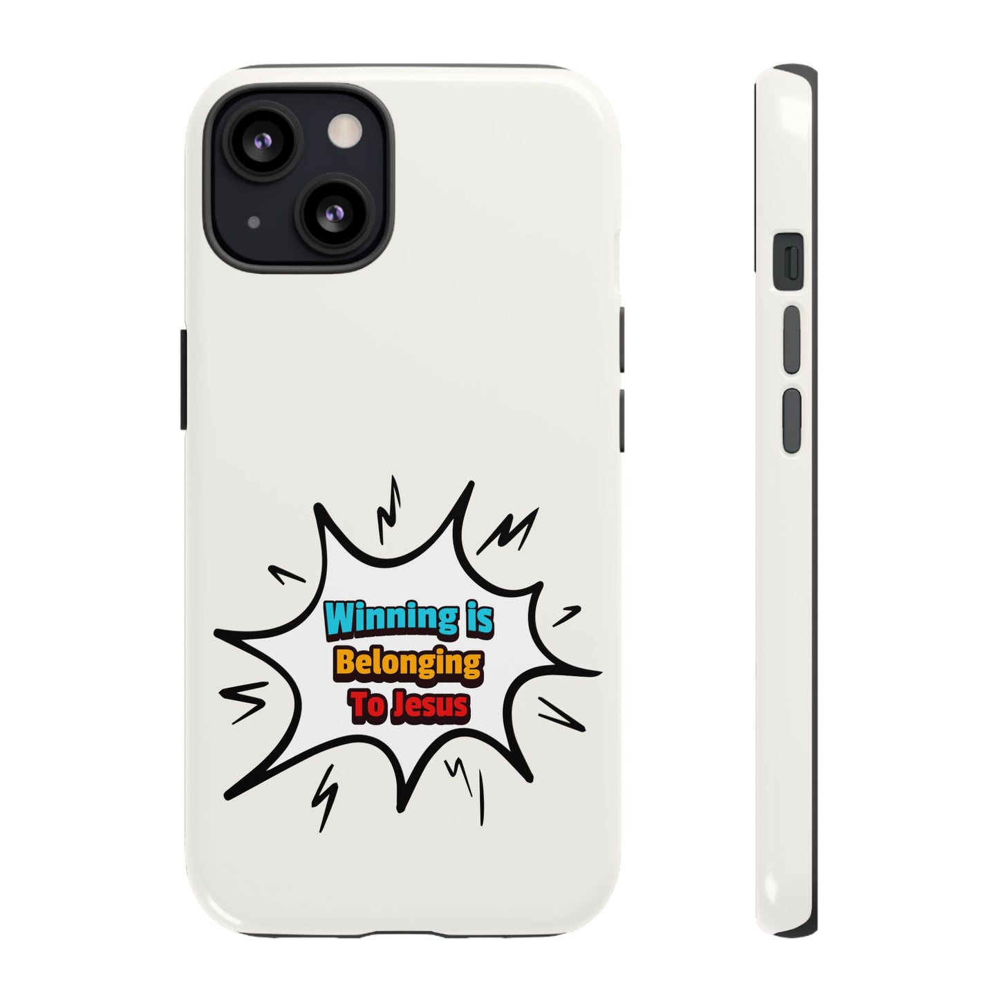 Winning is Belonging to Jesus, Phone Case, Christian Message, Inspiration, Faith-Based