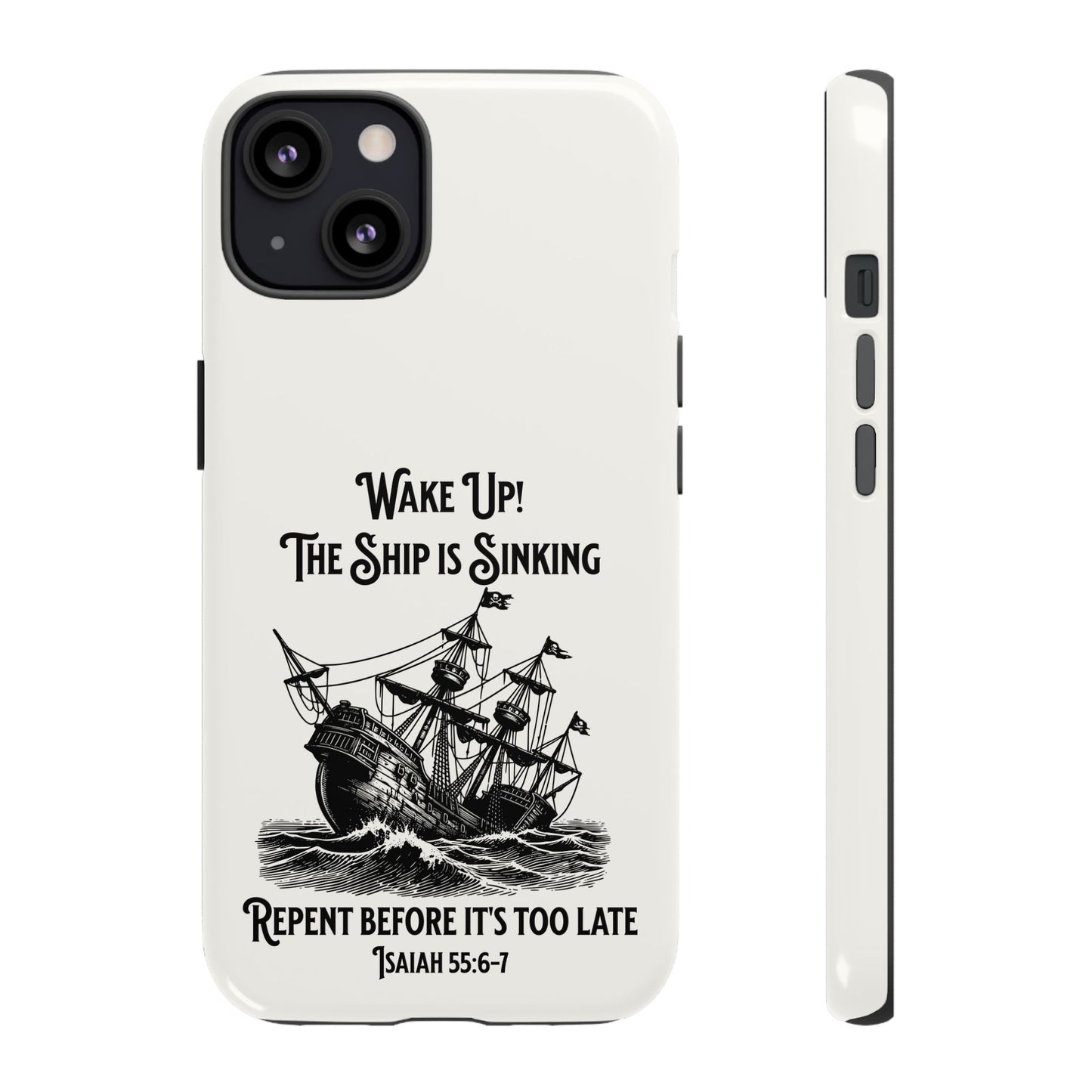 The Ship is Sinking, Repent, Faith-Based, Phone Case, Christian Message