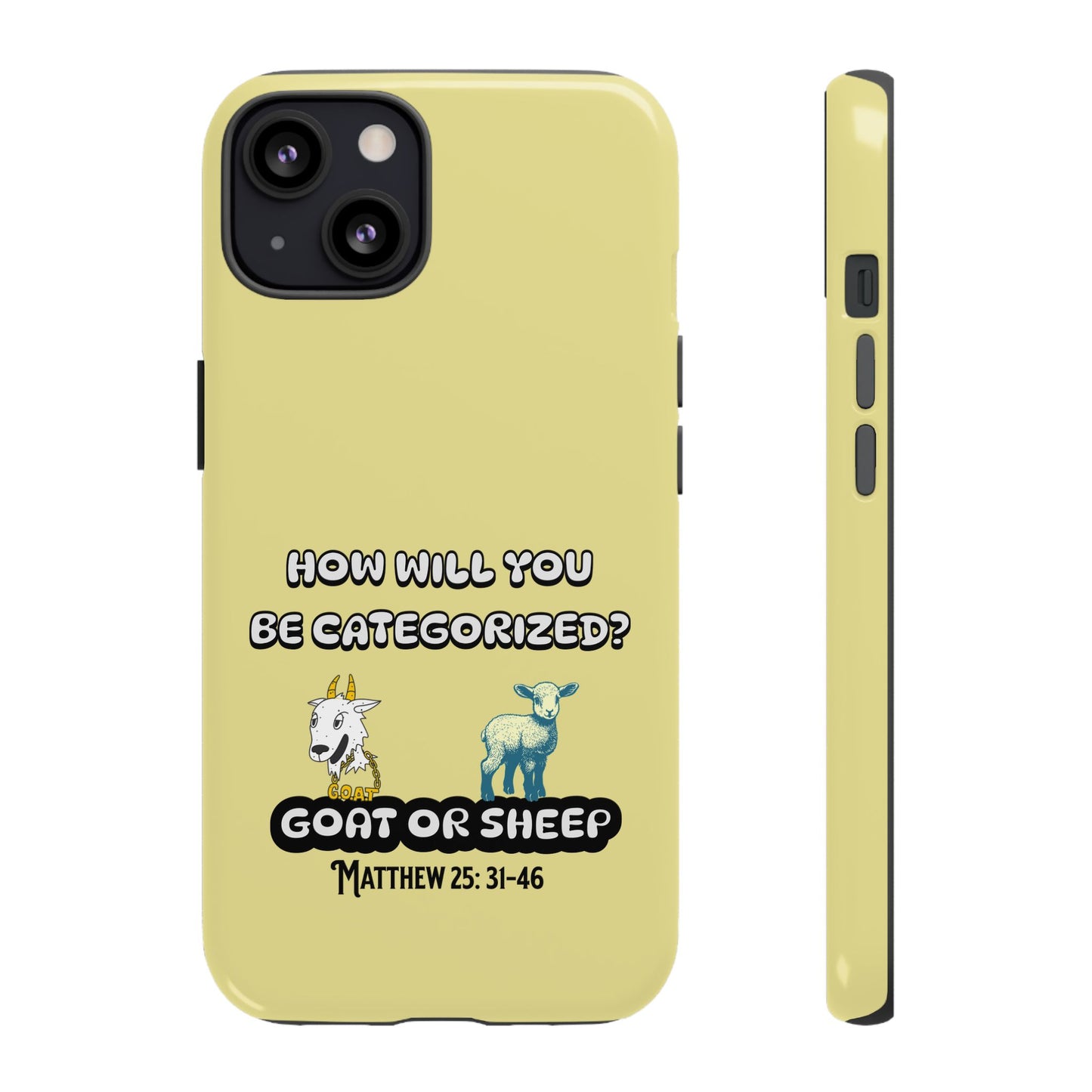 Goat or Sheep Phone Case - How Will You Be Categorized? Christian Gift