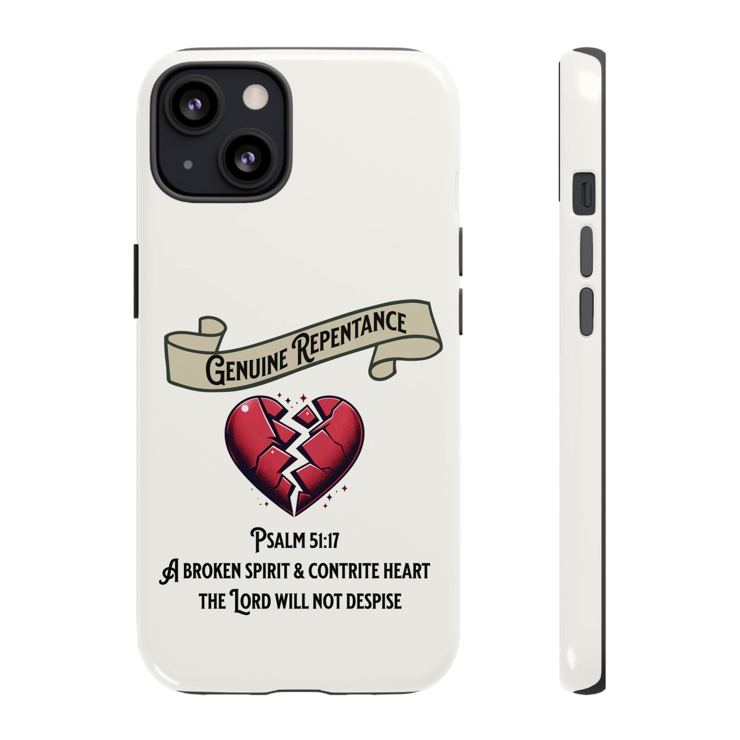 Genuine Repentance, Psalm 51:17, Phone Case, Christian Message