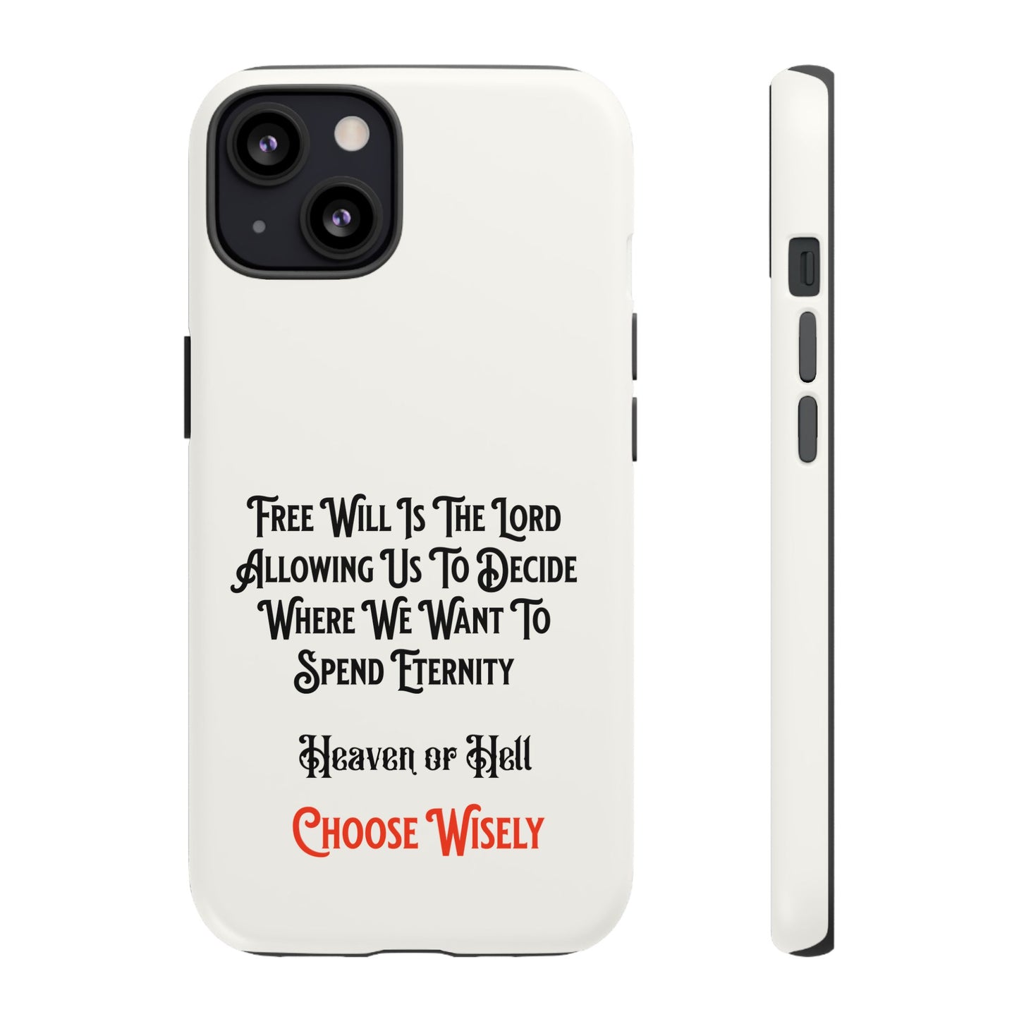 Free Will, Heaven or Hell, Phone Case, Christian Message, Inspiration, Faith-Based