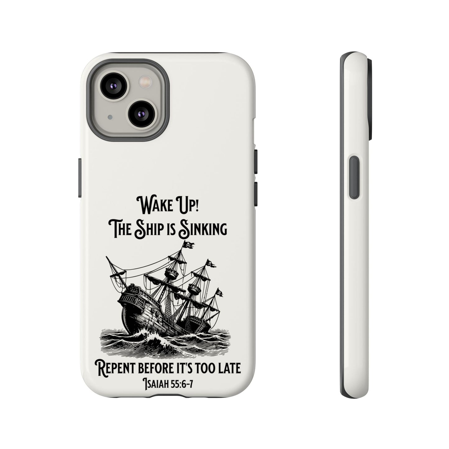 The Ship is Sinking, Repent, Faith-Based, Phone Case, Christian Message