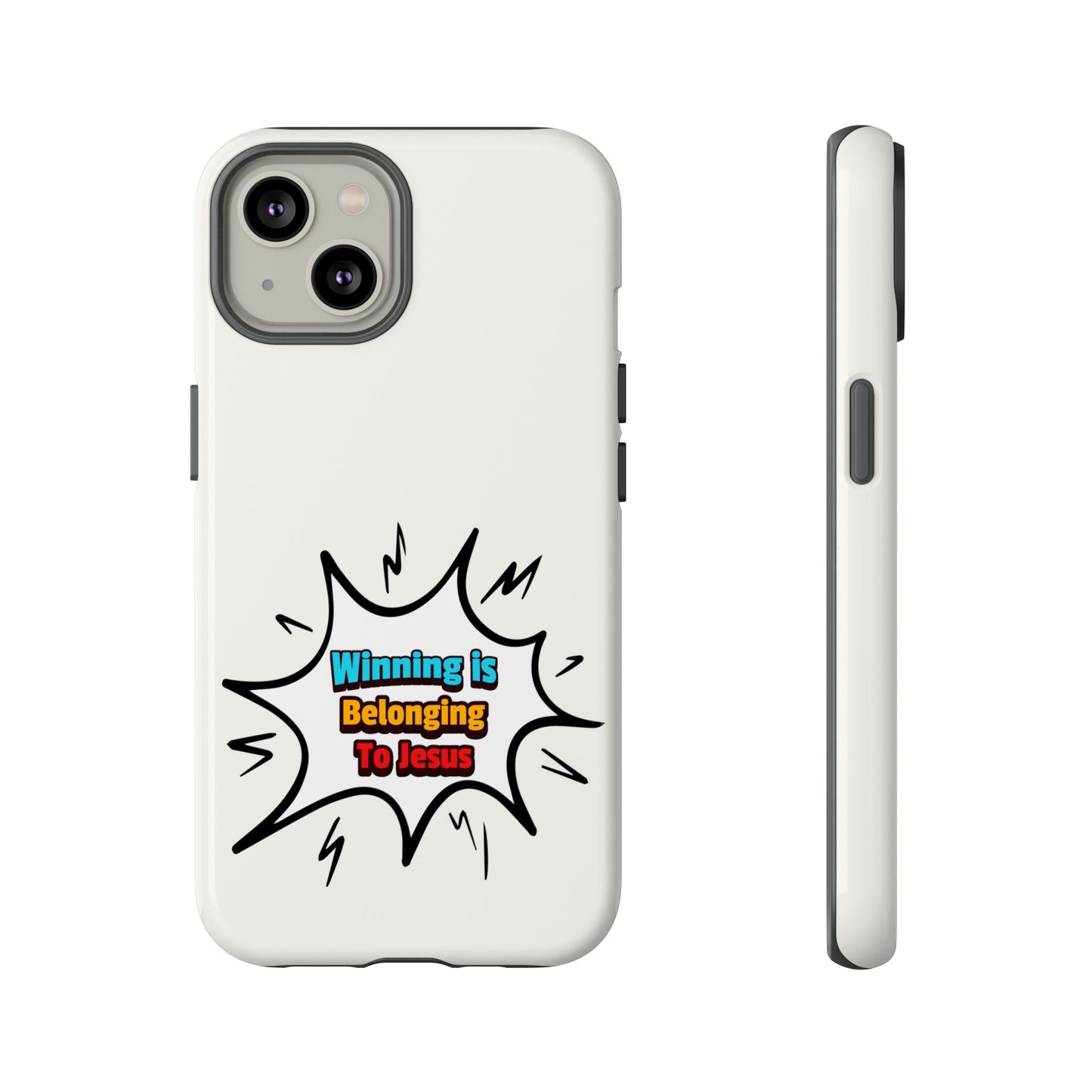 Winning is Belonging to Jesus, Phone Case, Christian Message, Inspiration, Faith-Based