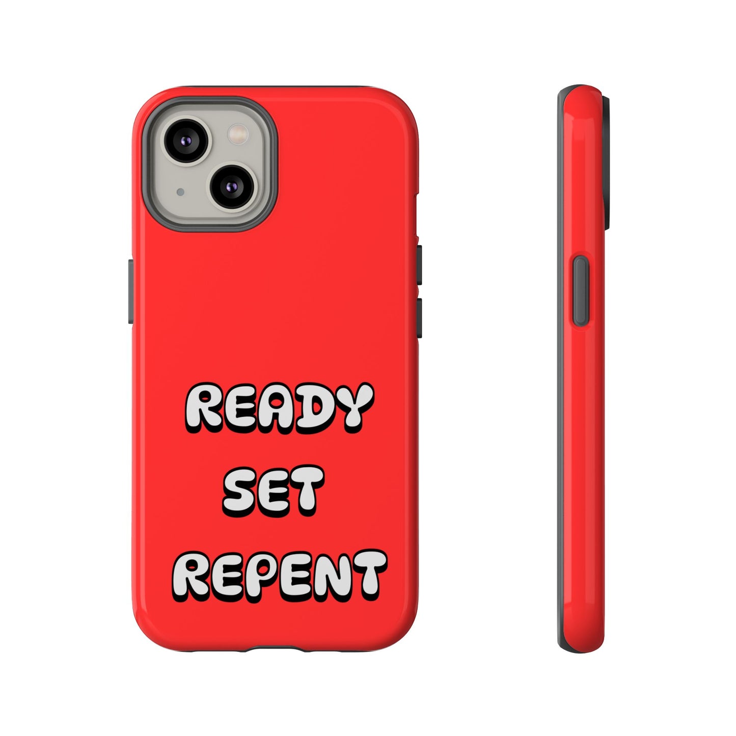 Ready-Set-Repent, Phone Case, Christian Message, Inspiration