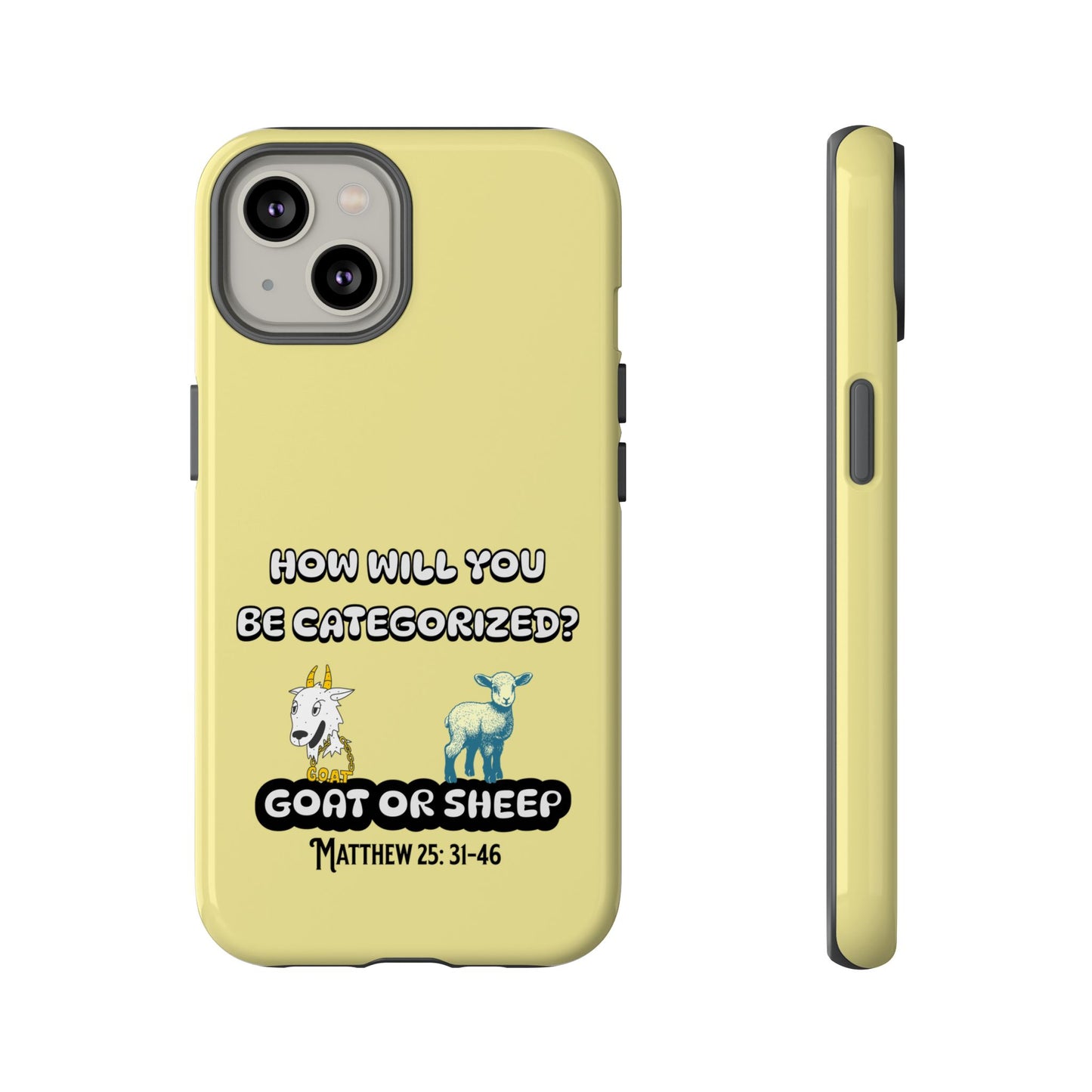 Goat or Sheep Phone Case - How Will You Be Categorized? Christian Gift