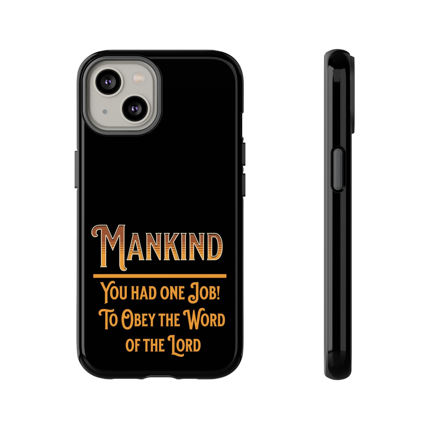 Mankind You Had One Job!, Phone Case, Christian Message