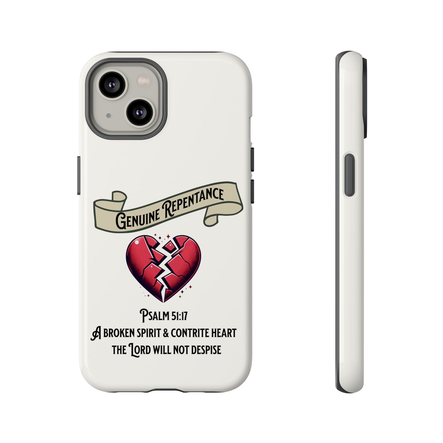 Genuine Repentance, Psalm 51:17, Phone Case, Christian Message
