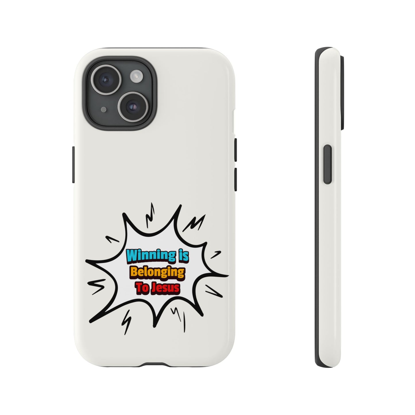 Winning is Belonging to Jesus, Phone Case, Christian Message, Inspiration, Faith-Based