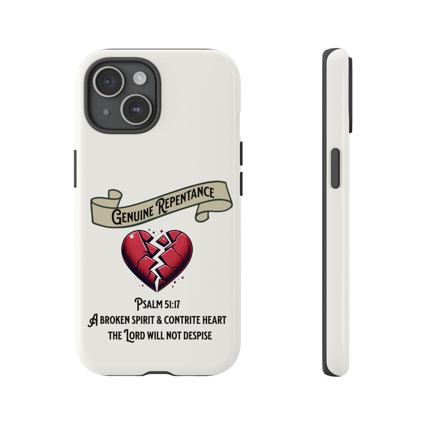 Genuine Repentance, Psalm 51:17, Phone Case, Christian Message