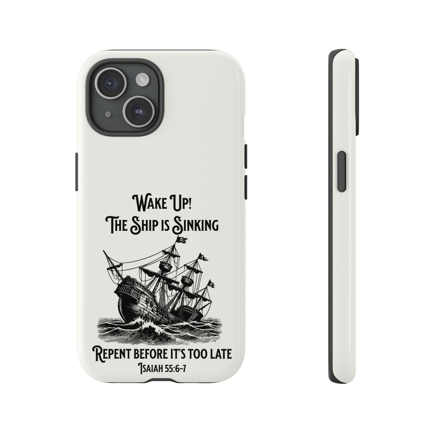 The Ship is Sinking, Repent, Faith-Based, Phone Case, Christian Message