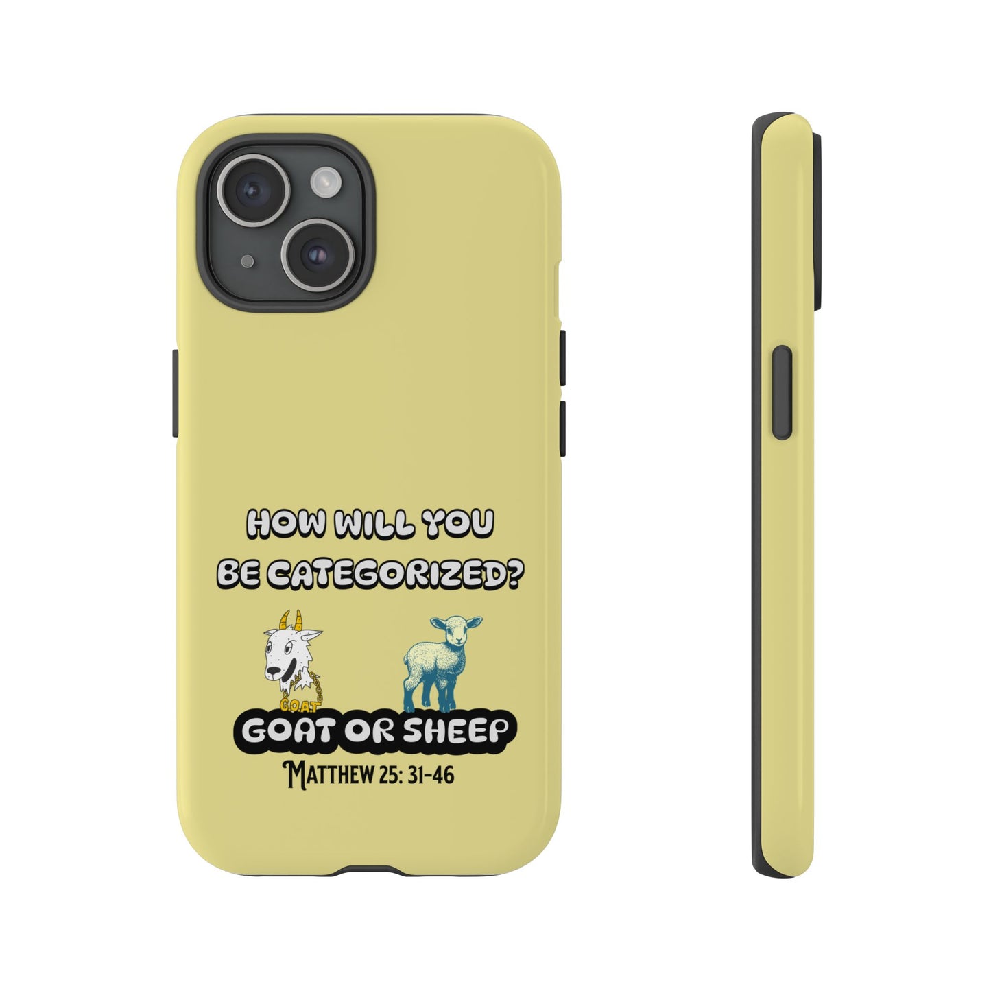 Goat or Sheep Phone Case - How Will You Be Categorized? Christian Gift