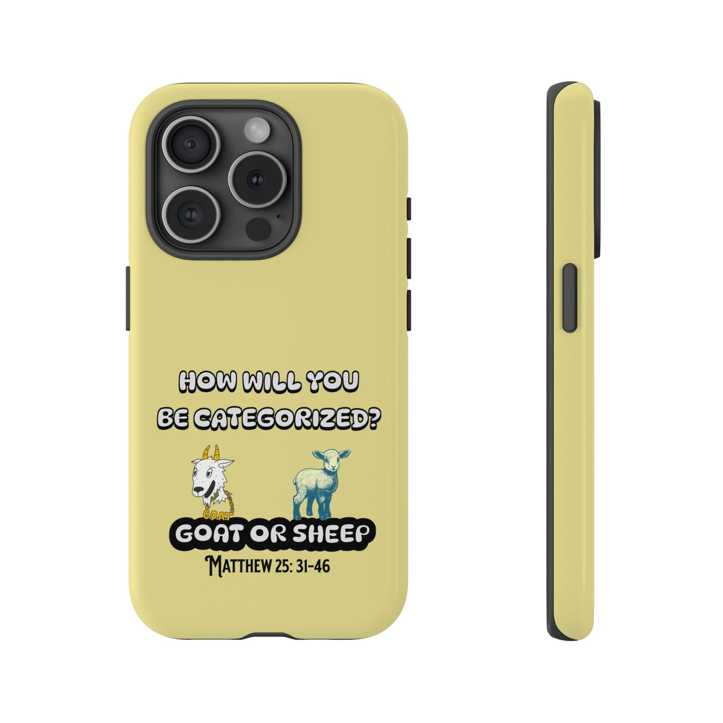 Goat or Sheep Phone Case - How Will You Be Categorized? Christian Gift