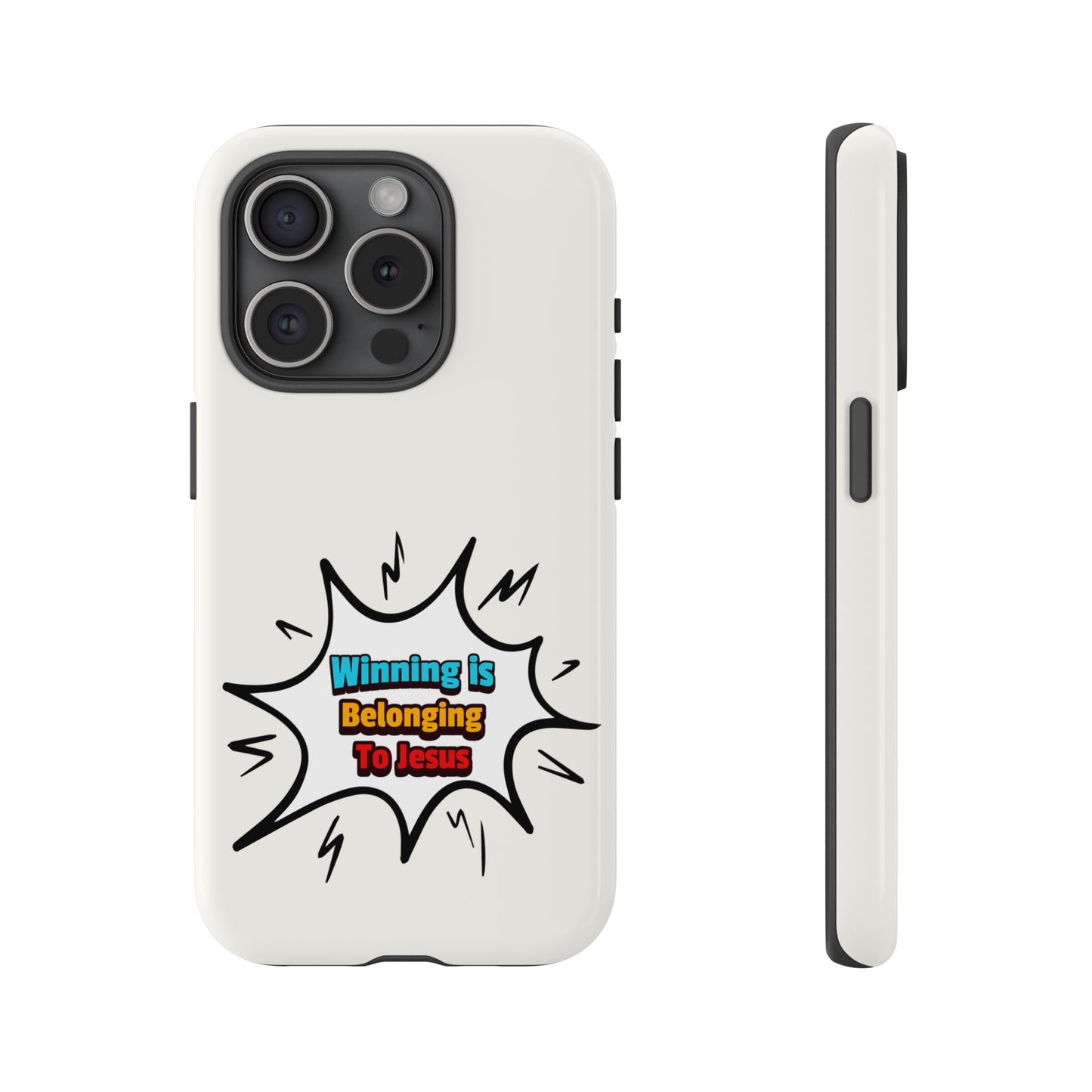 Winning is Belonging to Jesus, Phone Case, Christian Message, Inspiration, Faith-Based