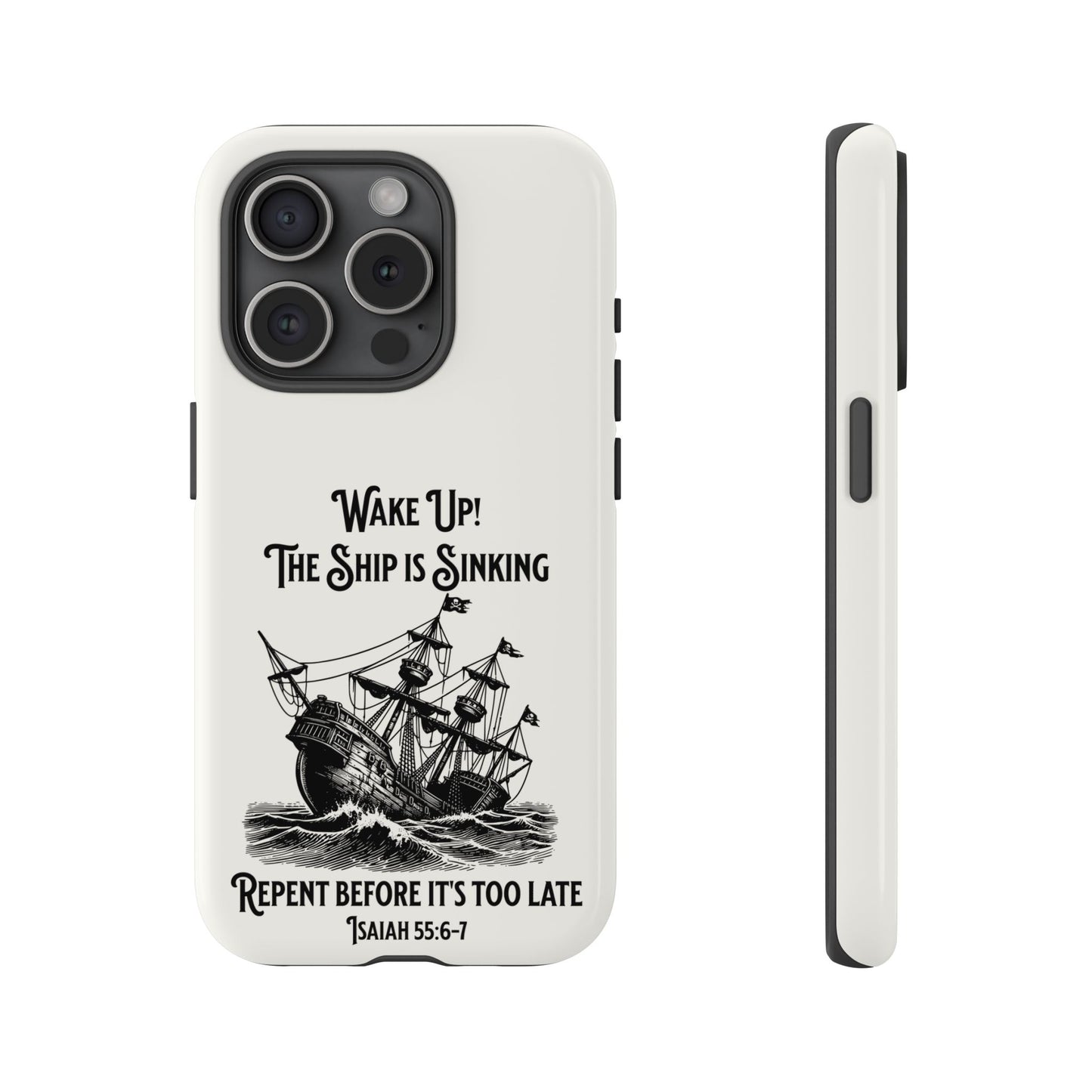 The Ship is Sinking, Repent, Faith-Based, Phone Case, Christian Message