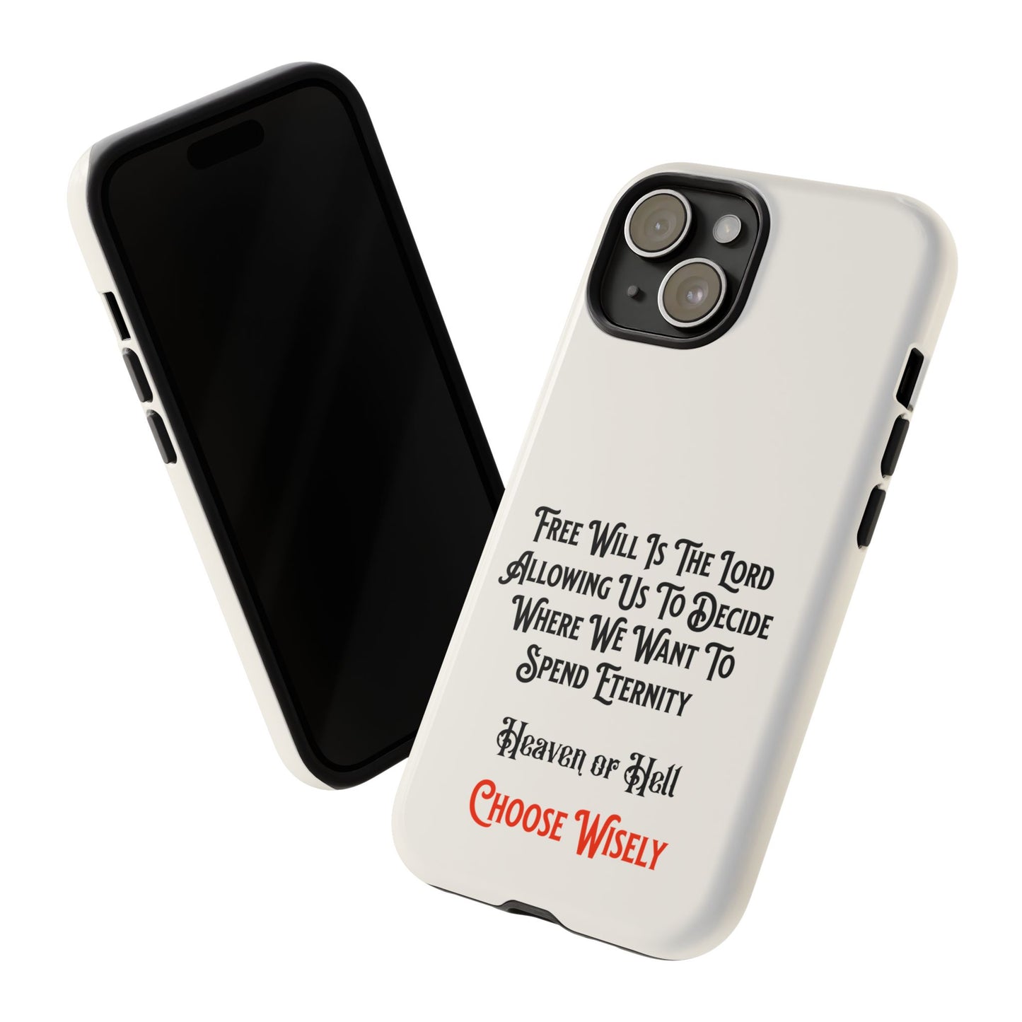 Free Will, Heaven or Hell, Phone Case, Christian Message, Inspiration, Faith-Based
