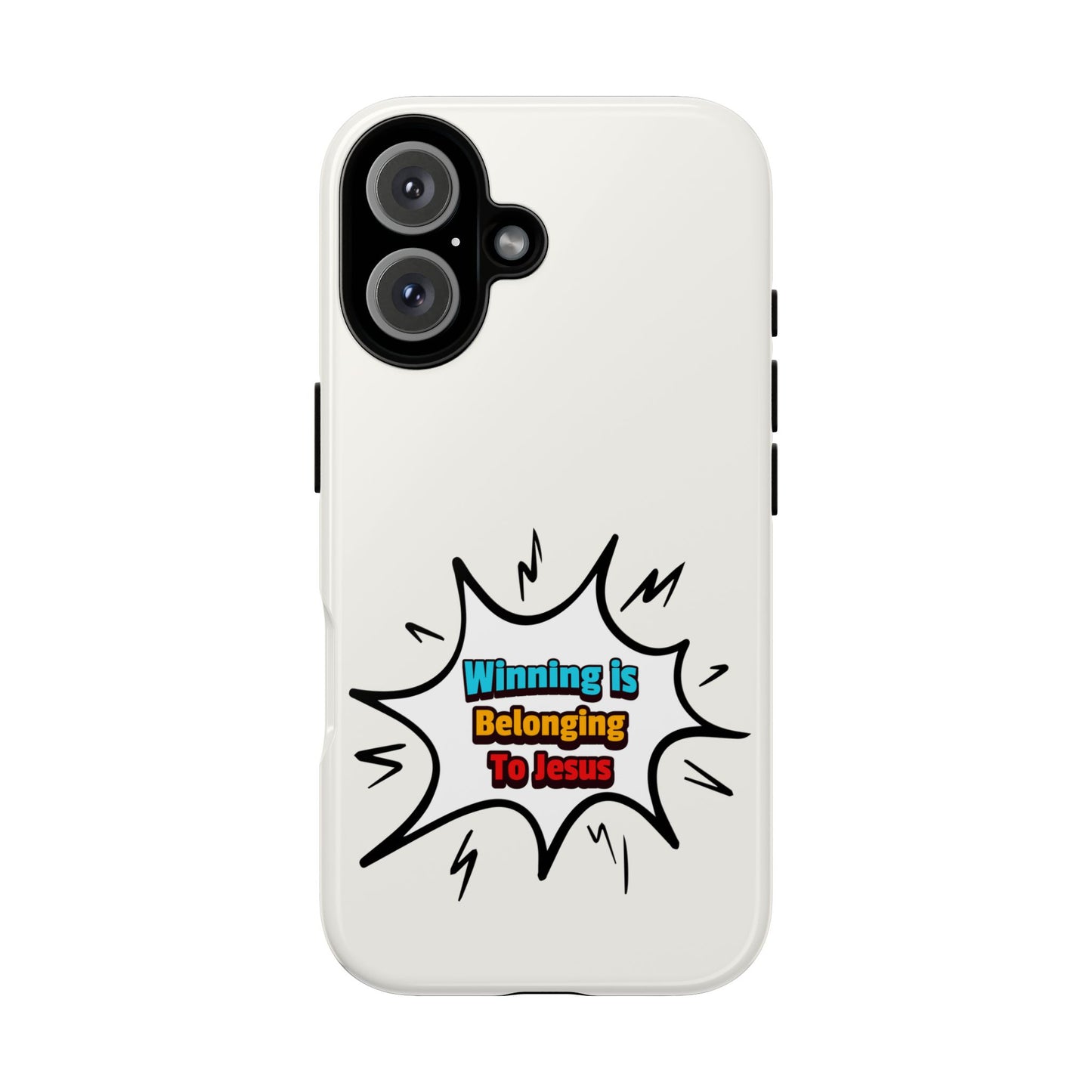 Winning is Belonging to Jesus, Phone Case, Christian Message, Inspiration, Faith-Based