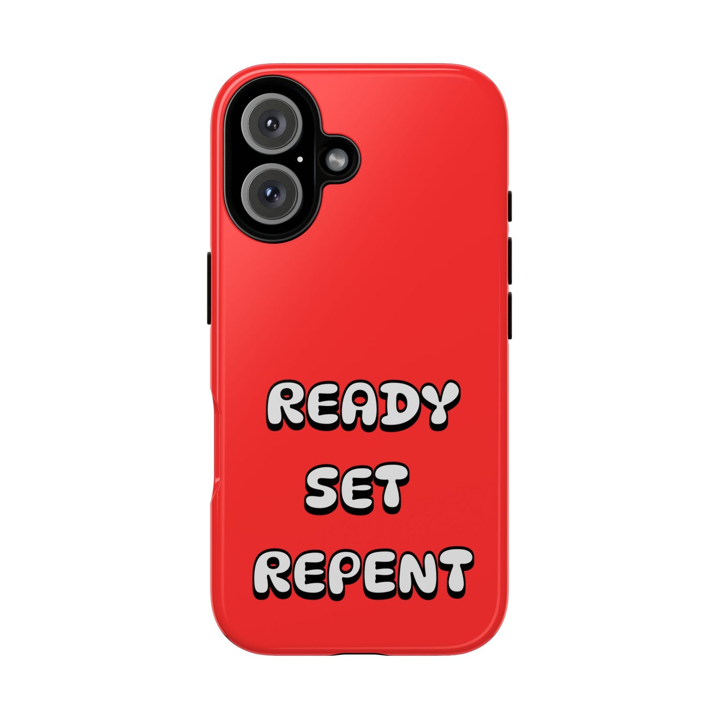 Ready-Set-Repent, Phone Case, Christian Message, Inspiration