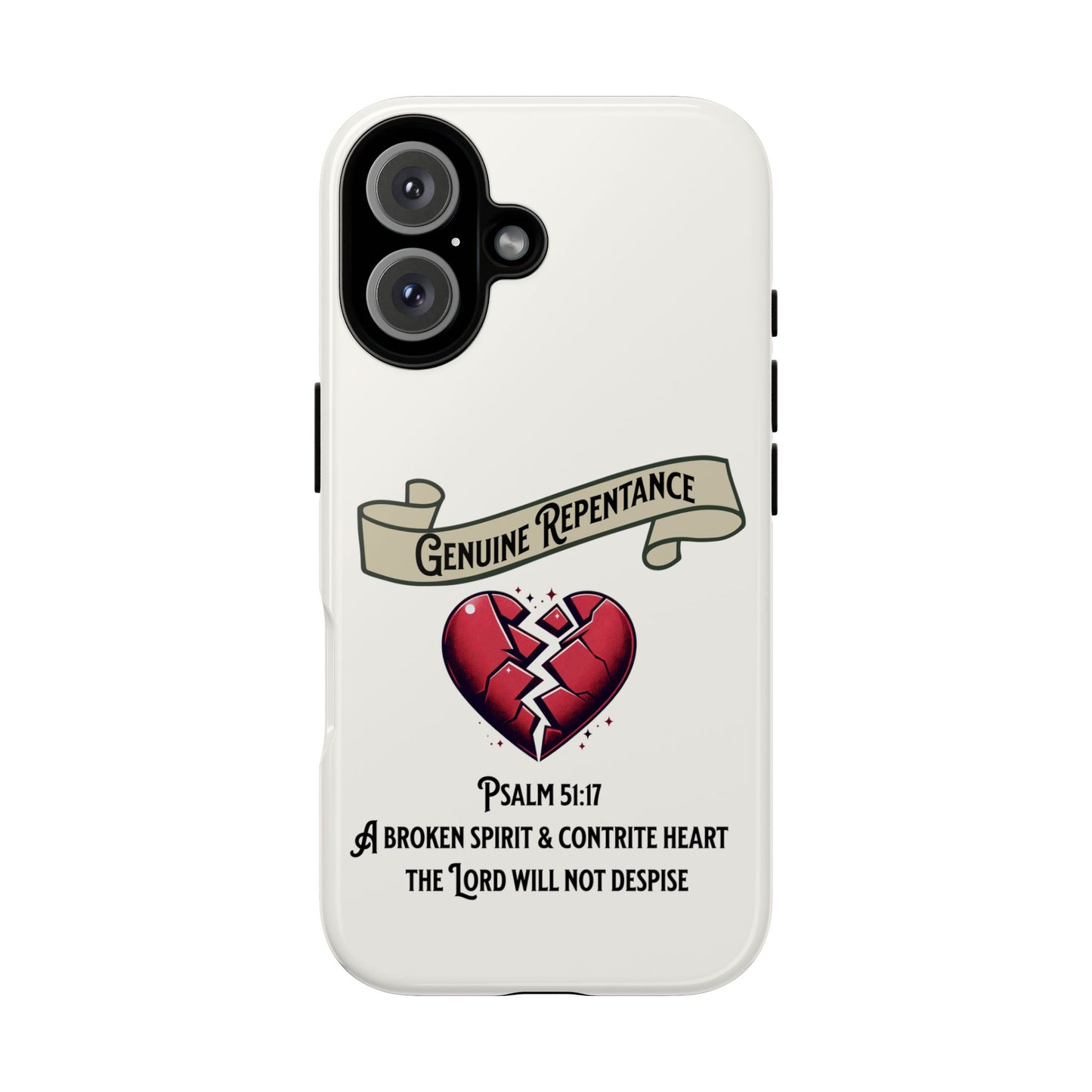 Genuine Repentance, Psalm 51:17, Phone Case, Christian Message
