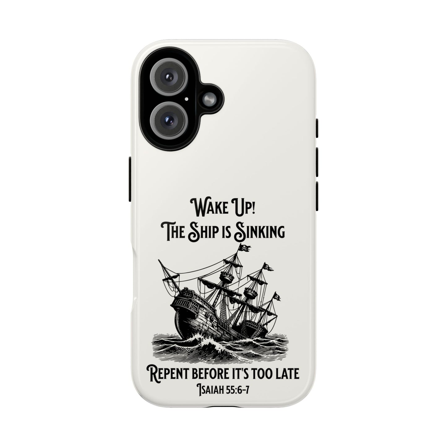 The Ship is Sinking, Repent, Faith-Based, Phone Case, Christian Message
