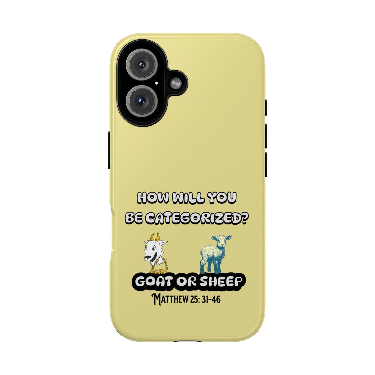 Goat or Sheep Phone Case - How Will You Be Categorized? Christian Gift