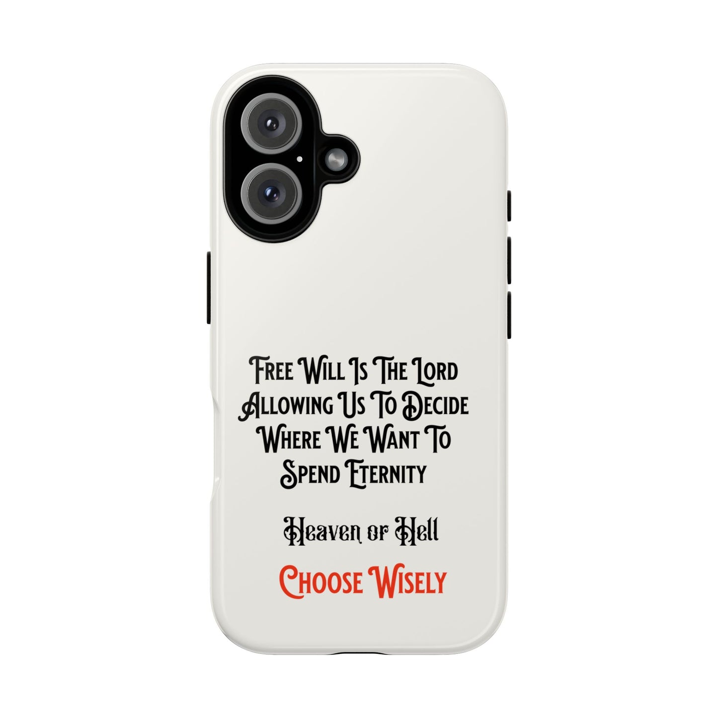 Free Will, Heaven or Hell, Phone Case, Christian Message, Inspiration, Faith-Based