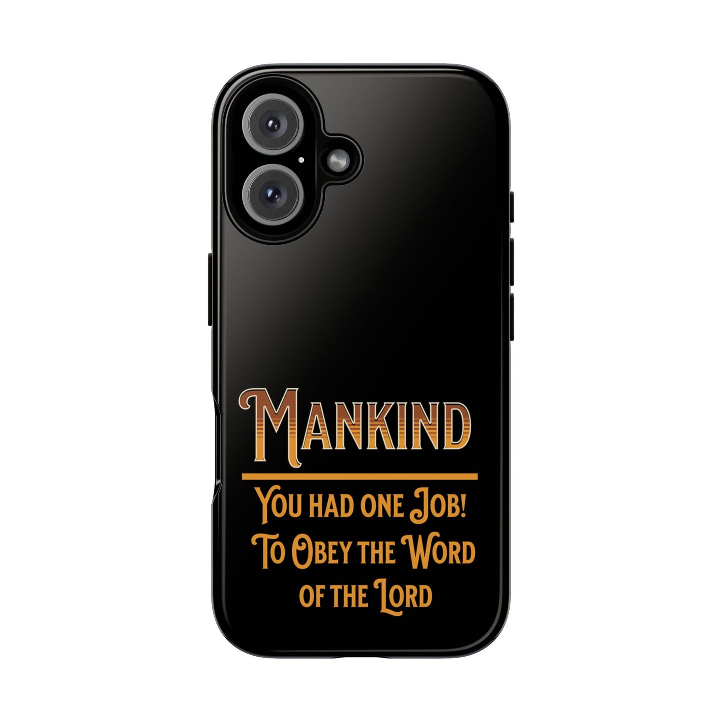 Mankind You Had One Job!, Phone Case, Christian Message
